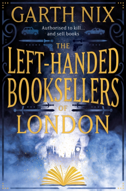 The Left-Handed Booksellers of London : A magical adventure through London bookshops from international bestseller Garth Nix, EPUB eBook