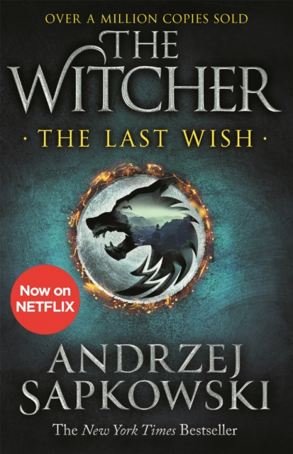 The Last Wish : The bestselling book which inspired season 1 of Netflix’s The Witcher, Paperback / softback Book