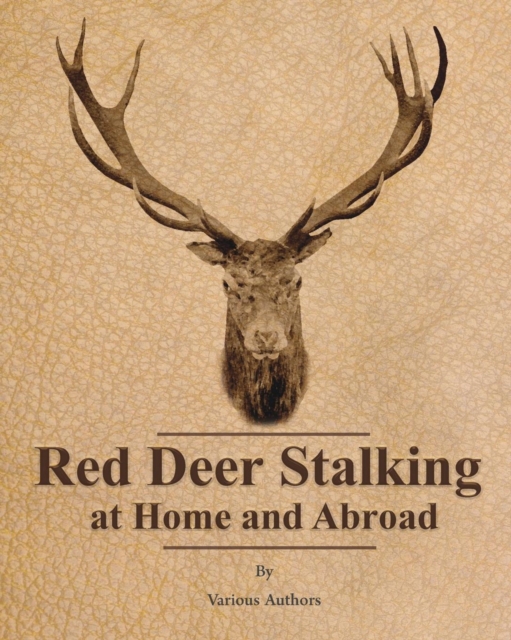 Red Deer Stalking at Home and Abroad, EPUB eBook