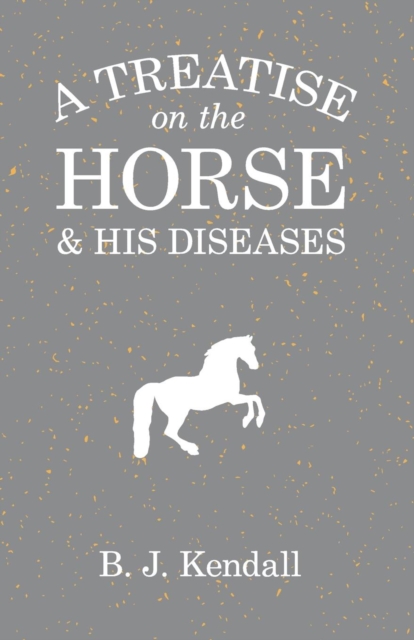 A Treatise on the Horse and His Diseases, EPUB eBook