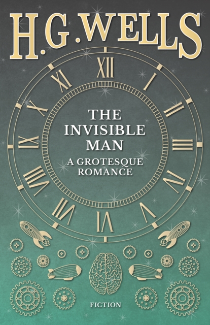 The Invisible Man: A Grotesque Romance, EPUB eBook