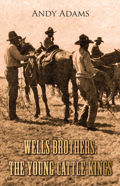 Wells Brothers: The Young Cattle Kings, EPUB eBook