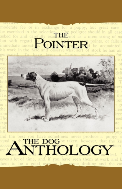 The Pointer - A Dog Anthology (A Vintage Dog Books Breed Classic), EPUB eBook