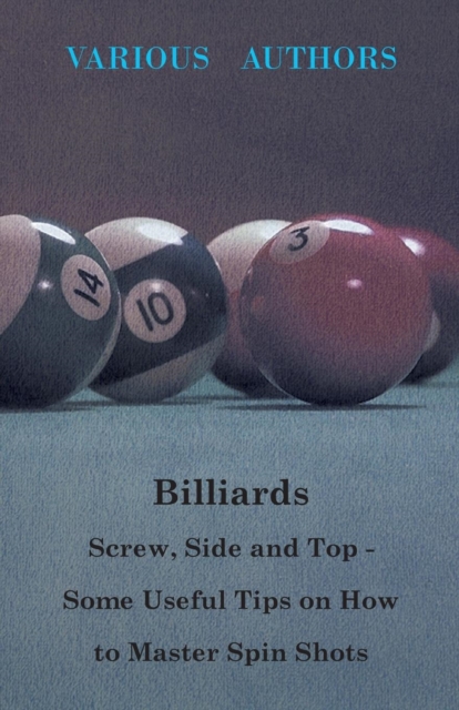 Billiards - Screw, Side and Top - Some Useful Tips on How to Master Spin Shots, EPUB eBook