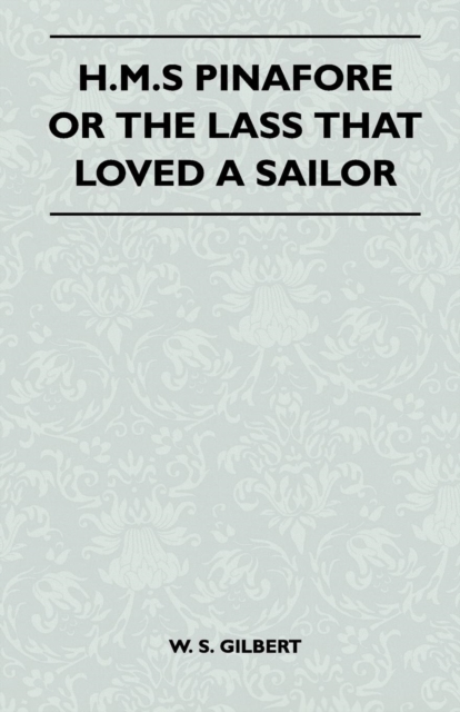 H.M.S Pinafore or the Lass That Loved a Sailor, EPUB eBook