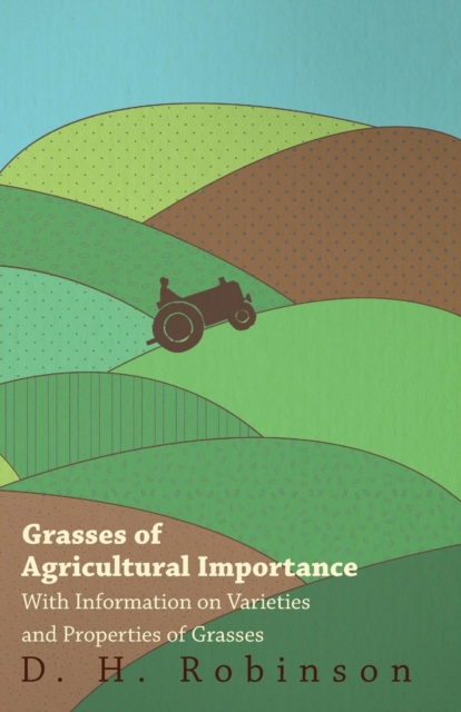 Grasses of Agricultural Importance - With Information on Varieties and Properties of Grasses, EPUB eBook