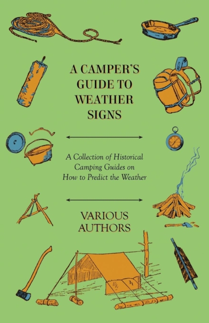 A Camper's Guide to Weather Signs - A Collection of Historical Camping Guides on How to Predict the Weather, EPUB eBook