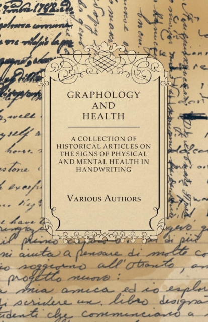 Graphology and Health - A Collection of Historical Articles on the Signs of Physical and Mental Health in Handwriting, EPUB eBook