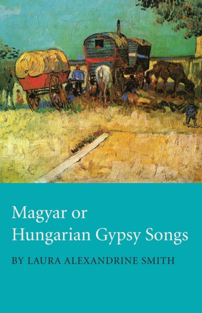 Magyar or Hungarian Gypsy Songs, EPUB eBook