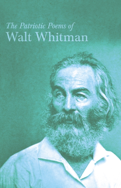 The Patriotic Poems of Walt Whitman, EPUB eBook