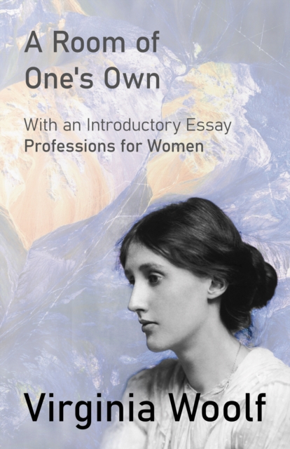A Room of One's Own : With an Introductory Essay "Professions for Women", EPUB eBook