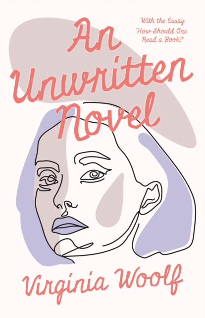 An Unwritten Novel : With the Essay 'How Should One Read a Book?', EPUB eBook