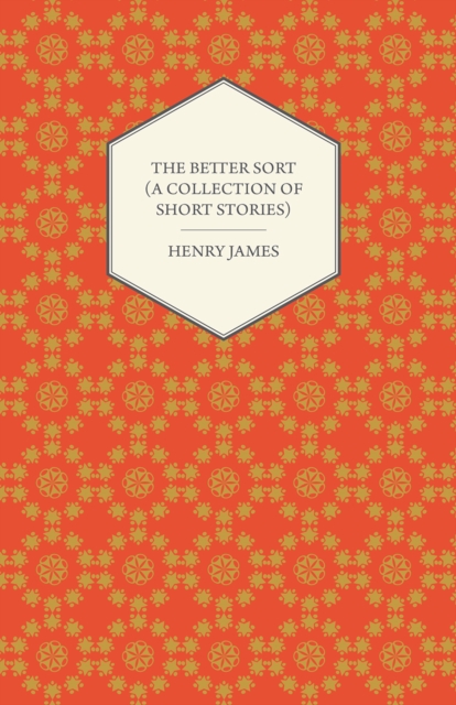 The Better Sort (A Collection of Short Stories), EPUB eBook