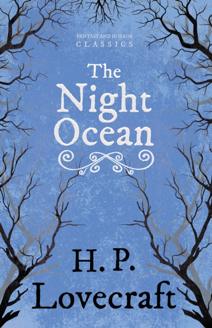 The Night Ocean (Fantasy and Horror Classics) : With a Dedication by George Henry Weiss, EPUB eBook