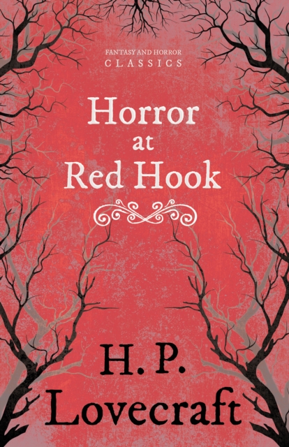 The Horror at Red Hook (Fantasy and Horror Classics) : With a Dedication by George Henry Weiss, EPUB eBook