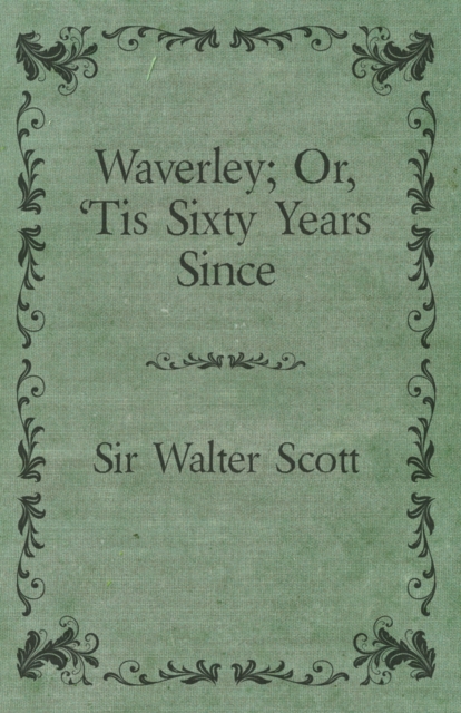 Waverley; Or, 'Tis Sixty Years Since, EPUB eBook