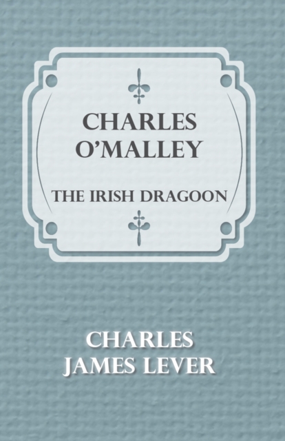 Charles O'Malley: The Irish Dragoon, EPUB eBook