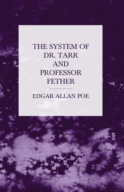 The System of Dr. Tarr and Professor Fether, EPUB eBook