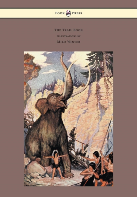 The Trail Book - With Illustrations by Milo Winter, EPUB eBook