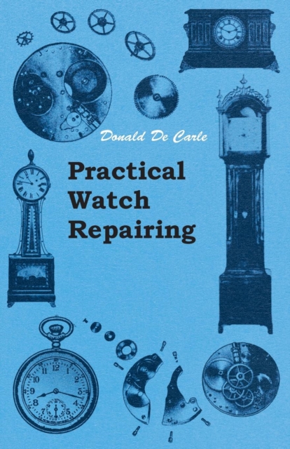 Practical Watch Repairing, EPUB eBook