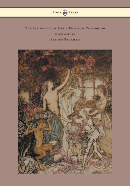 The Springtide of Life - Poems of Childhood - Illustrated by Arthur Rackham, EPUB eBook