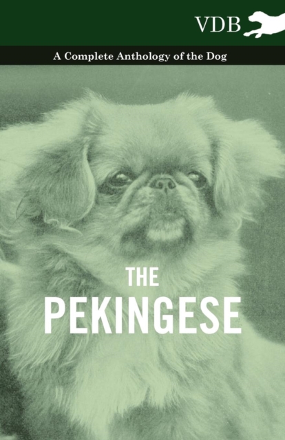 The Pekingese - A Complete Anthology of the Dog, EPUB eBook