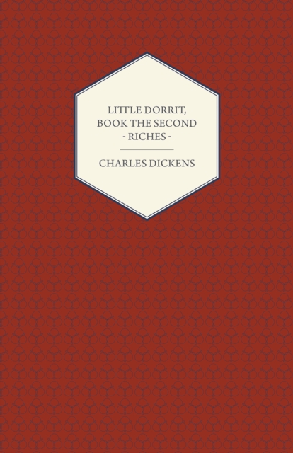 Little Dorrit, Book the Second - Riches, EPUB eBook