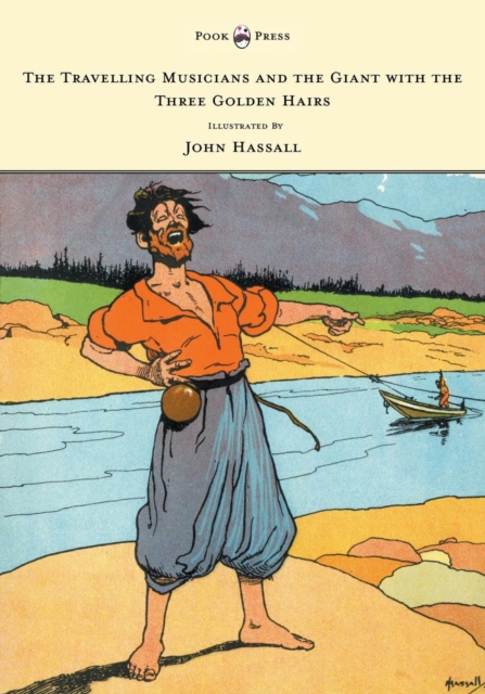 The Travelling Musicians and the Giant with the Three Golden Hairs - Illustrated by John Hassall, EPUB eBook