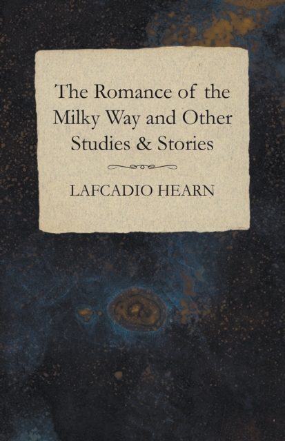 The Romance of the Milky Way and Other Studies & Stories, EPUB eBook