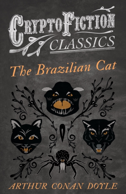 The Brazilian Cat (Cryptofiction Classics - Weird Tales of Strange Creatures), EPUB eBook
