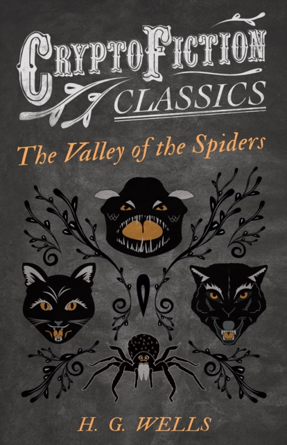 The Valley of the Spiders (Cryptofiction Classics - Weird Tales of Strange Creatures), EPUB eBook
