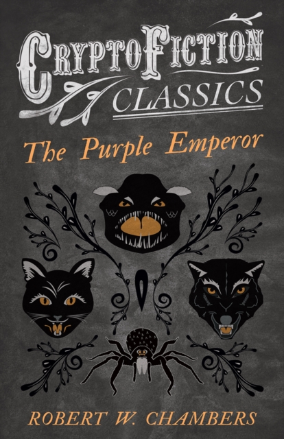 The Purple Emperor (Cryptofiction Classics - Weird Tales of Strange Creatures), EPUB eBook