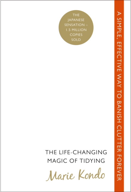 The Life-Changing Magic of Tidying : A simple, effective way to banish clutter forever, EPUB eBook