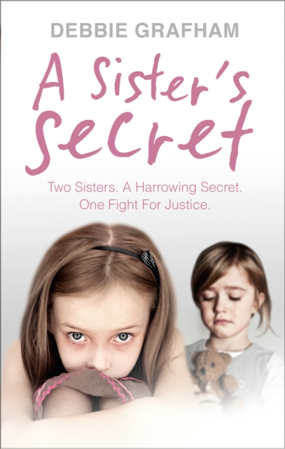 A Sister's Secret : Two Sisters. A Harrowing Secret. One Fight For Justice., EPUB eBook