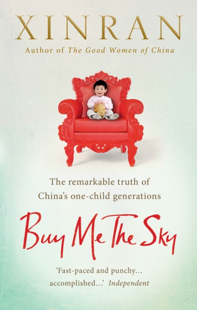 Buy Me the Sky : The remarkable truth of China’s one-child generations, EPUB eBook
