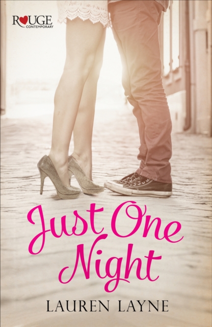 Just One Night: A Rouge Contemporary Romance : (Sex, Love & Stiletto #3), EPUB eBook