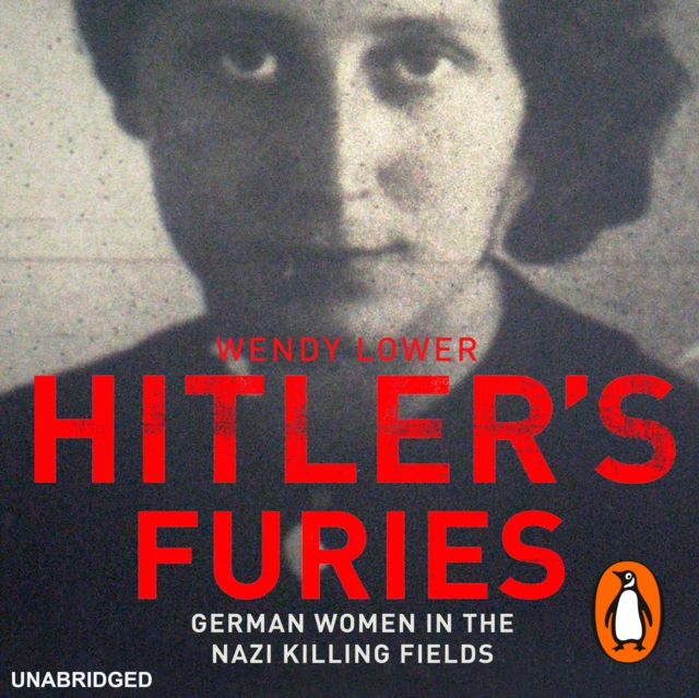 Hitler's Furies : German Women in the Nazi Killing Fields, eAudiobook MP3 eaudioBook