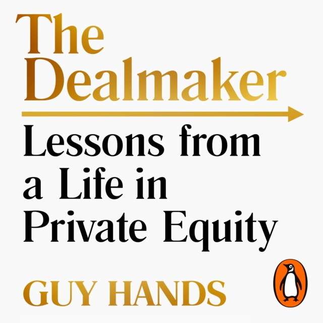 The Dealmaker : Lessons from a Life in Private Equity, eAudiobook MP3 eaudioBook