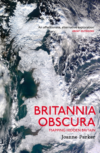 Britannia Obscura : Mapping Hidden Britain, EPUB eBook
