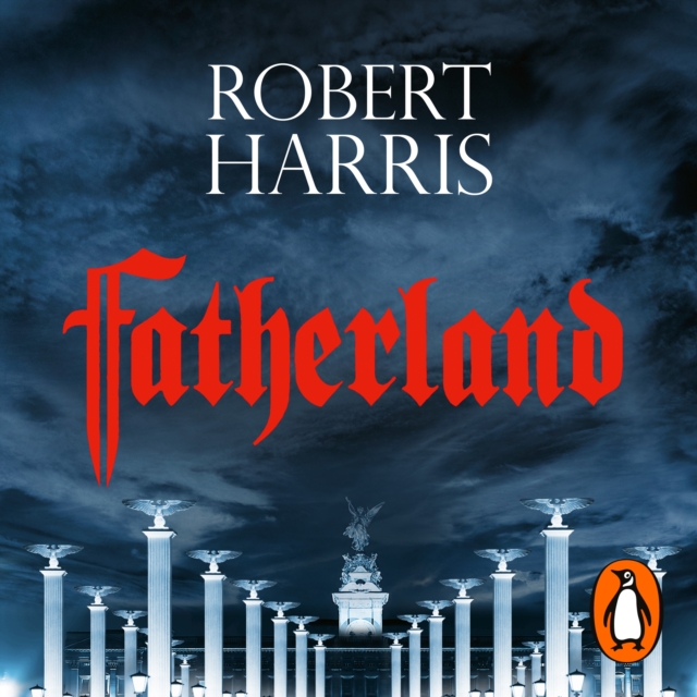 Fatherland : From the Sunday Times bestselling author, eAudiobook MP3 eaudioBook