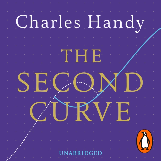 The Second Curve : Thoughts on Reinventing Society, eAudiobook MP3 eaudioBook
