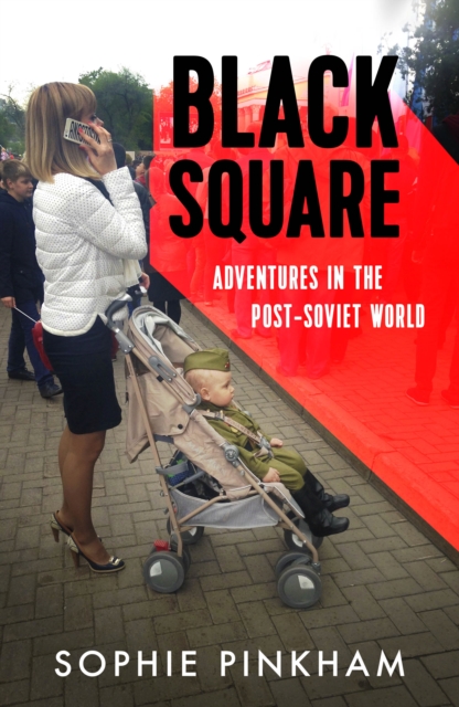Black Square : Adventures in Post-Soviet Ukraine, EPUB eBook