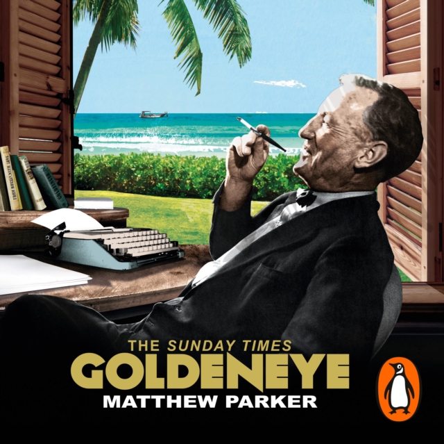 Goldeneye : Where Bond was Born: Ian Fleming's Jamaica, eAudiobook MP3 eaudioBook