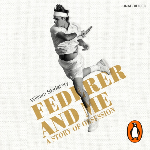 Federer and Me : A Story of Obsession, eAudiobook MP3 eaudioBook