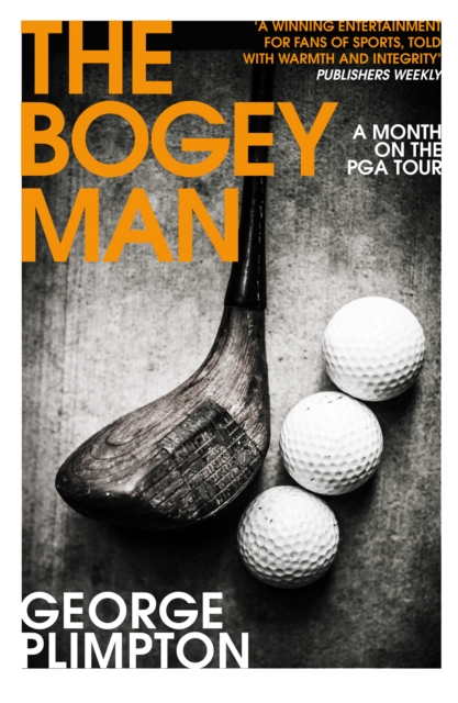 The Bogey Man : A Month on the PGA Tour, EPUB eBook