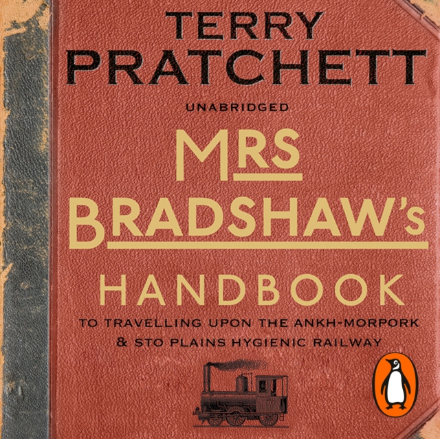 Mrs Bradshaw's Handbook : the essential travel guide for anyone wanting to discover the sights and sounds of Sir Terry Pratchett's amazing Discworld, eAudiobook MP3 eaudioBook