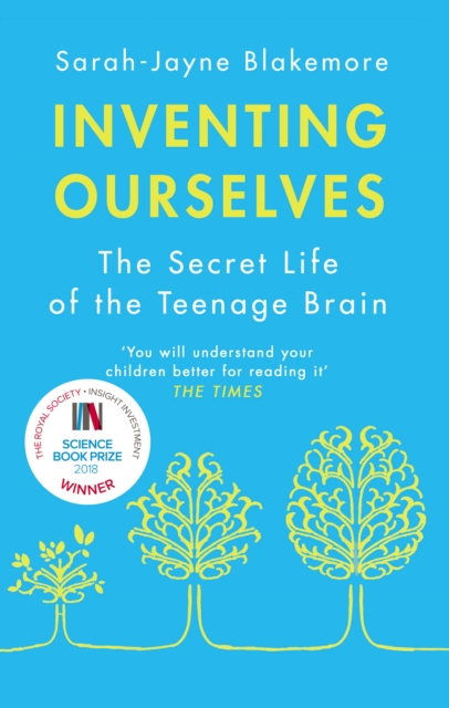 Inventing Ourselves : The Secret Life of the Teenage Brain, EPUB eBook