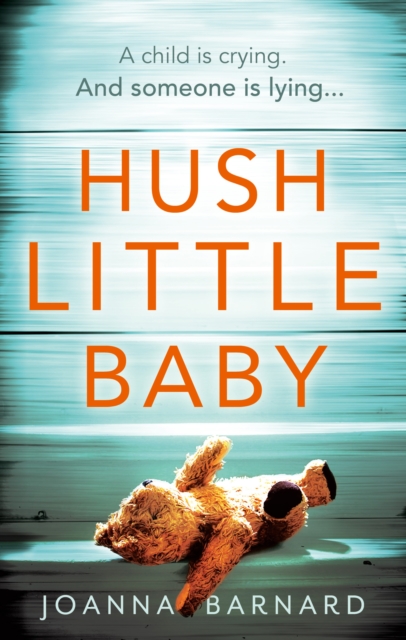 Hush Little Baby : A compulsive thriller that will grip you to the very last page, EPUB eBook