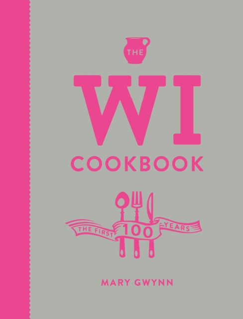 The WI Cookbook : The First 100 Years, EPUB eBook