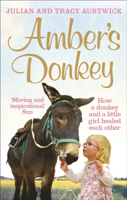 Amber's Donkey : How a donkey and a little girl healed each other, EPUB eBook